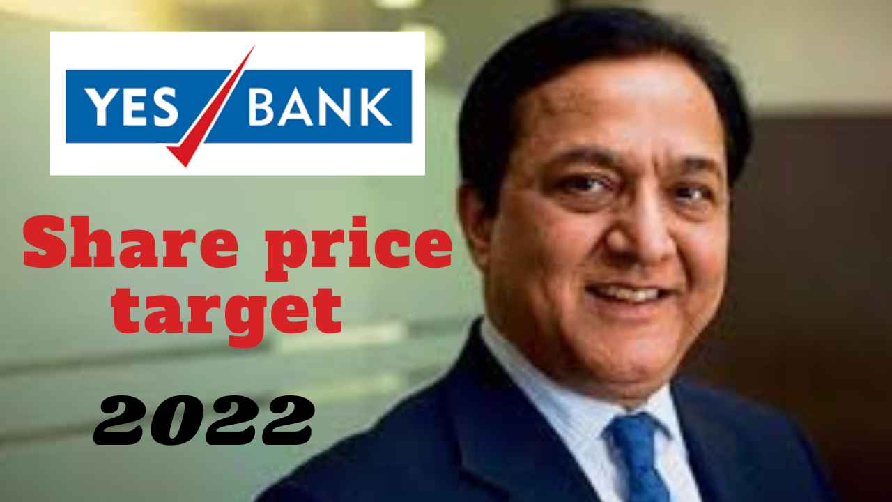 Yes Bank share price target 2022, 2023, 2024, 2025, 2030- क्या Yes Bank bounce back करेगा?